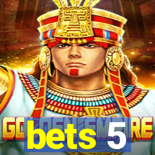 bets 5