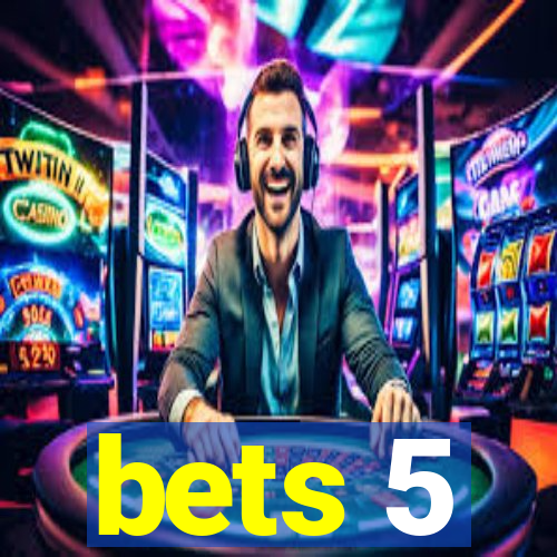 bets 5