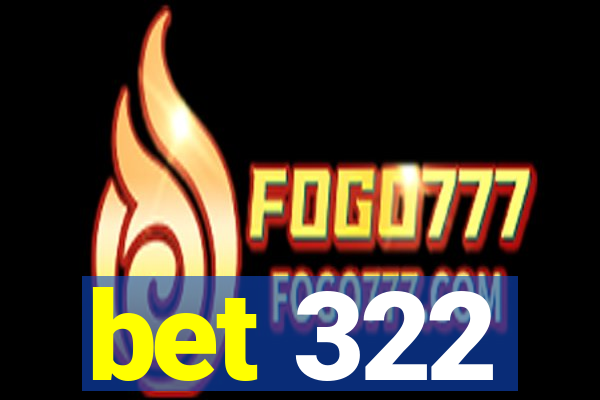 bet 322