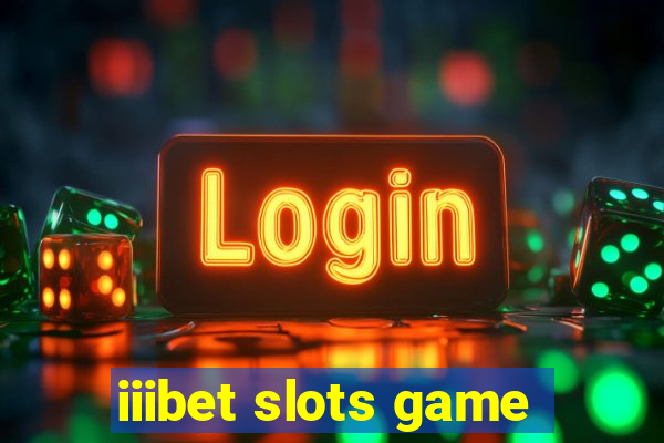 iiibet slots game