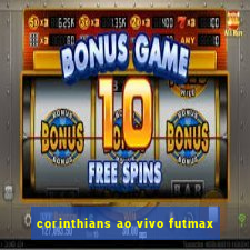 corinthians ao vivo futmax