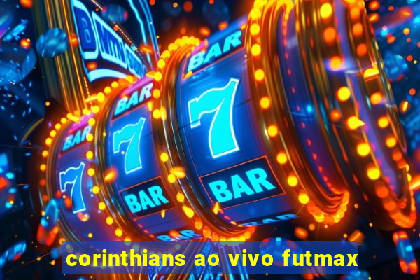 corinthians ao vivo futmax