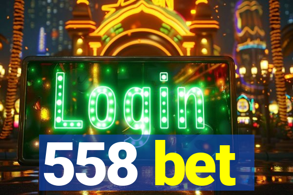 558 bet