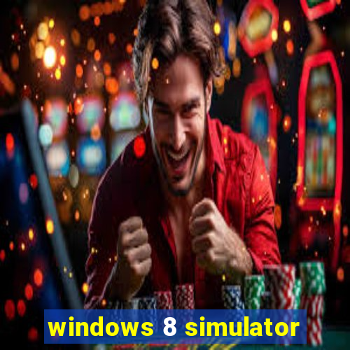 windows 8 simulator