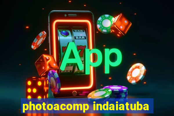 photoacomp indaiatuba