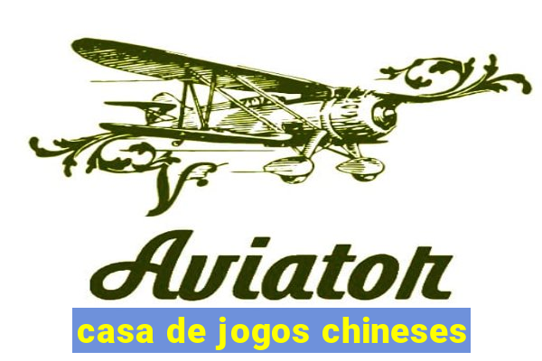 casa de jogos chineses