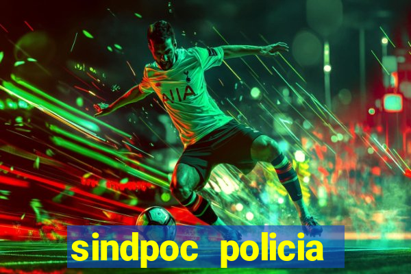 sindpoc policia civil bahia