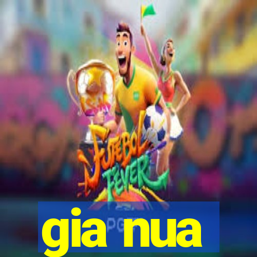 gia nua