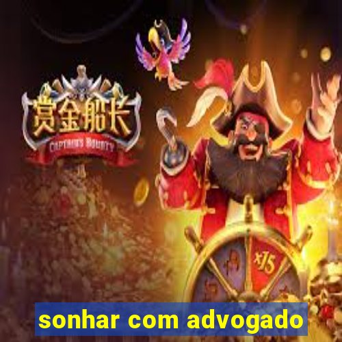 sonhar com advogado