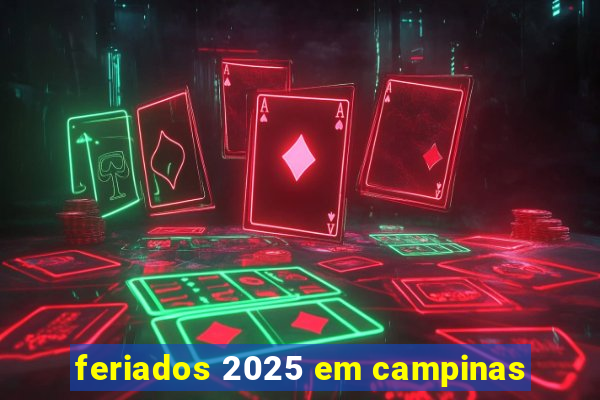 feriados 2025 em campinas