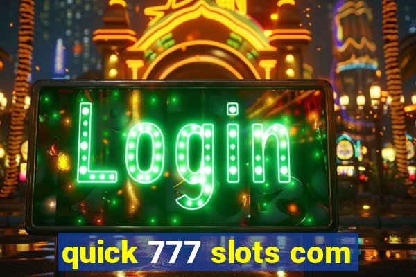 quick 777 slots com