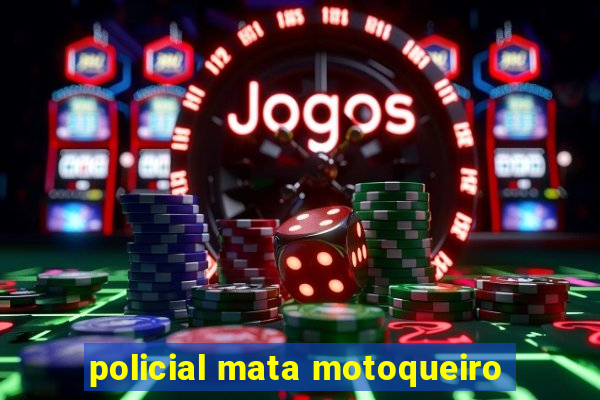 policial mata motoqueiro