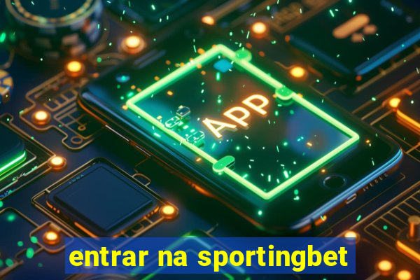 entrar na sportingbet