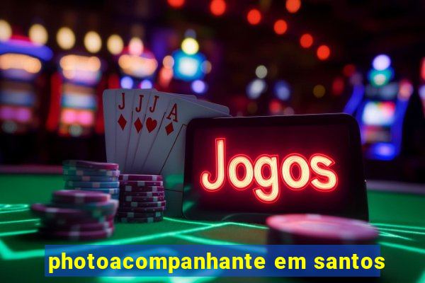 photoacompanhante em santos