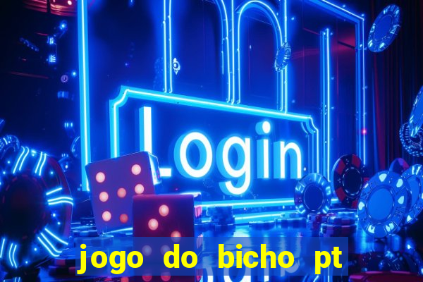 jogo do bicho pt rio 11hs hoje