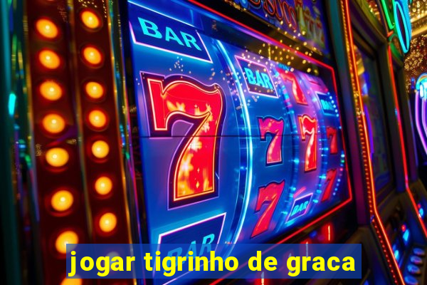 jogar tigrinho de graca