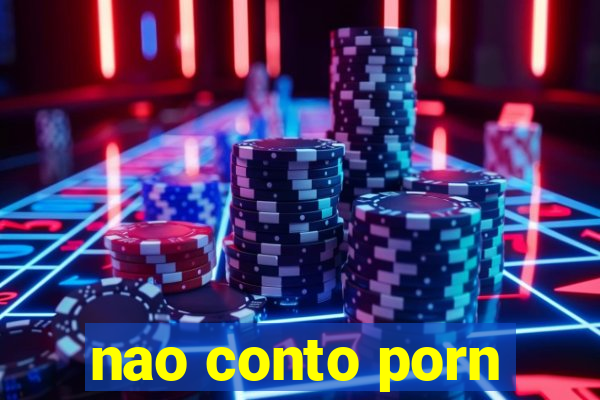 nao conto porn