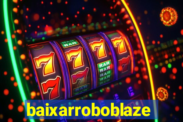 baixarroboblaze