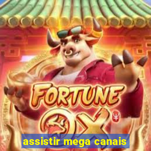 assistir mega canais