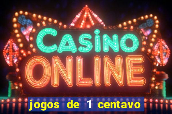 jogos de 1 centavo vai de bet