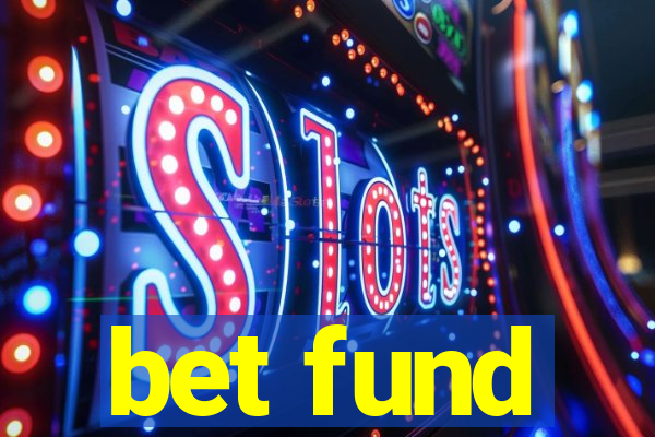 bet fund