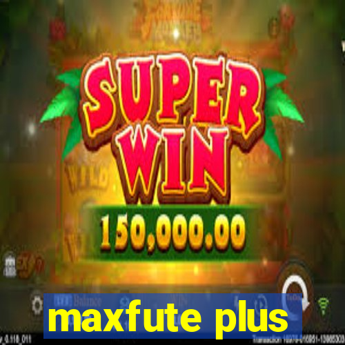 maxfute plus