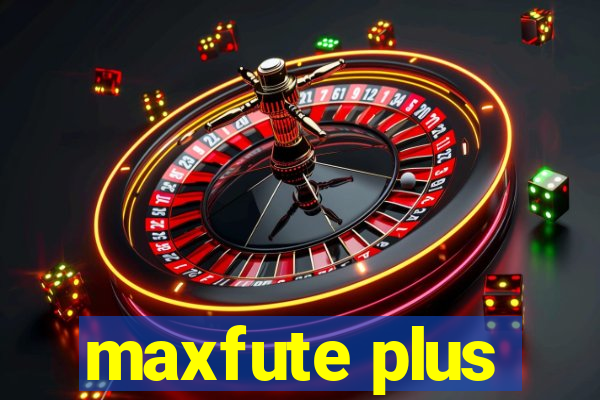 maxfute plus