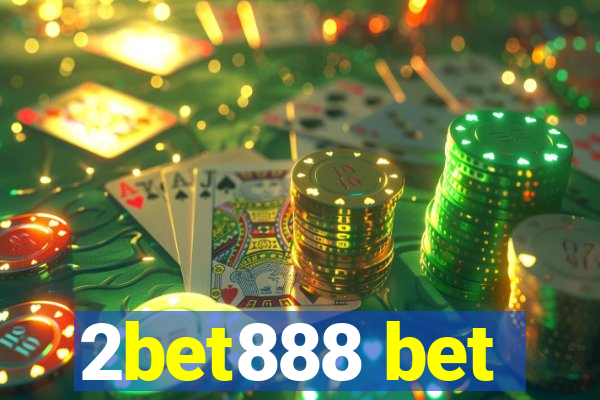 2bet888 bet