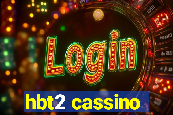 hbt2 cassino