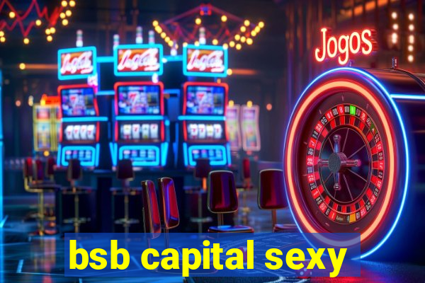 bsb capital sexy