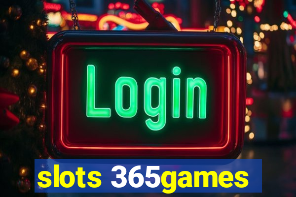 slots 365games