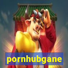 pornhubgane