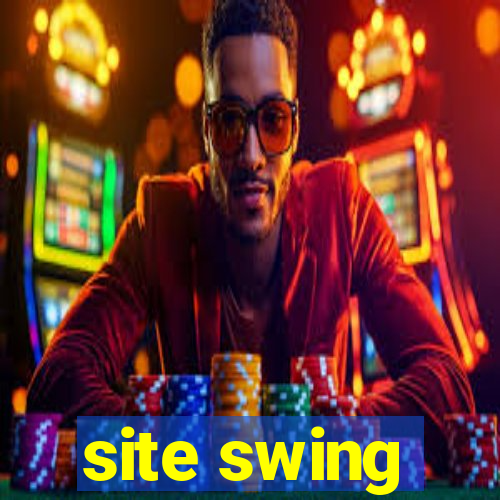 site swing