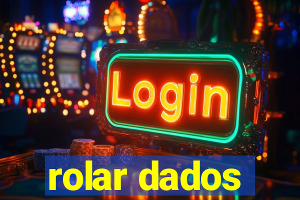 rolar dados