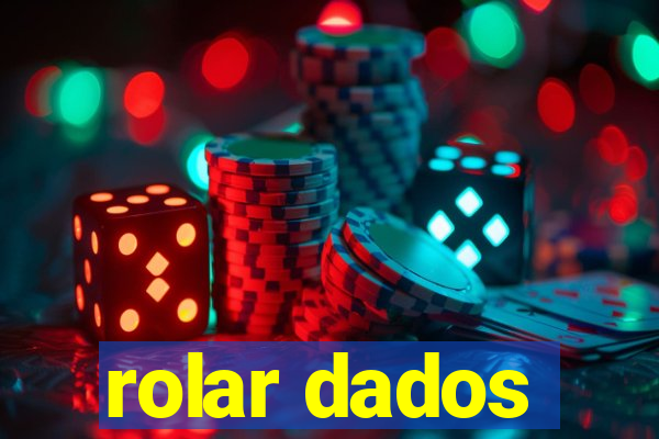 rolar dados