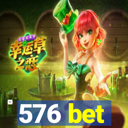 576 bet