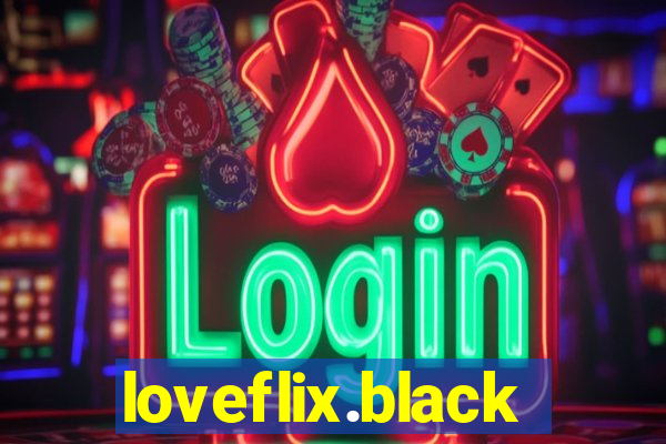 loveflix.black