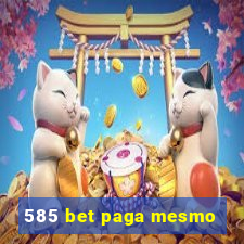 585 bet paga mesmo