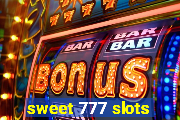 sweet 777 slots