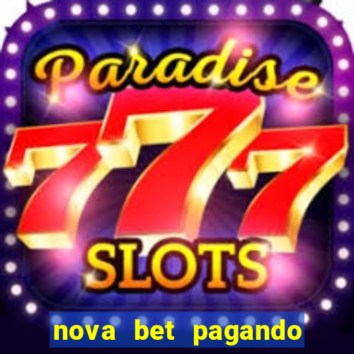 nova bet pagando no cadastro