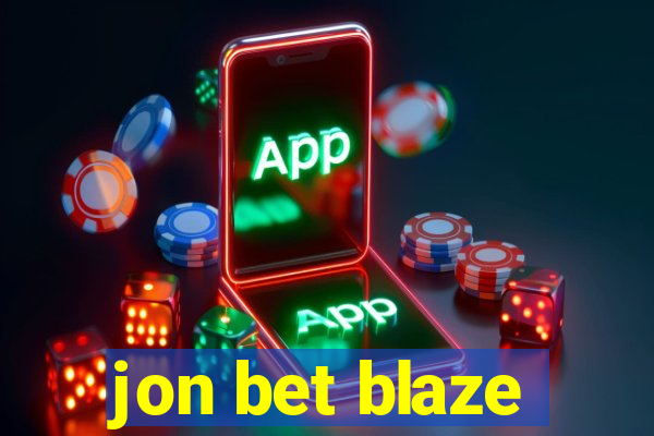 jon bet blaze