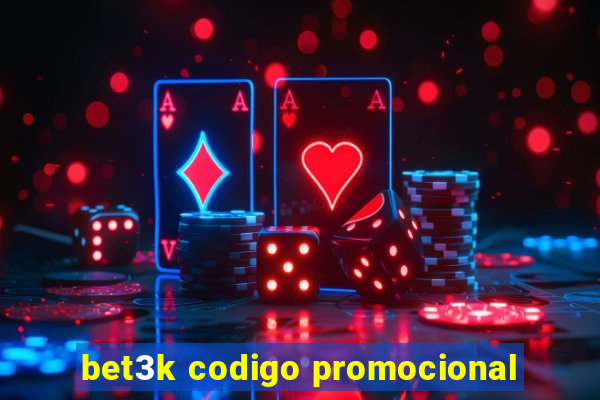 bet3k codigo promocional