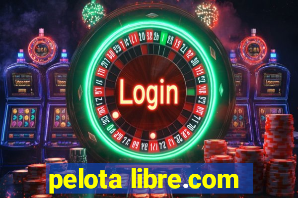 pelota libre.com