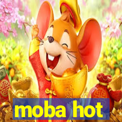 moba hot