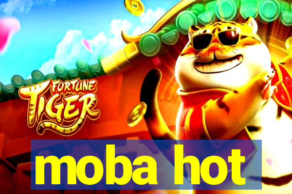 moba hot