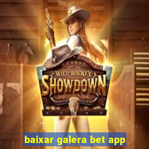 baixar galera bet app