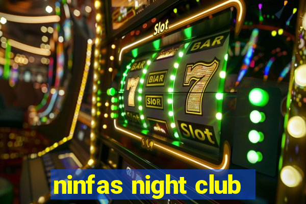 ninfas night club