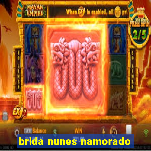 brida nunes namorado