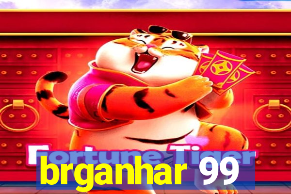 brganhar 99