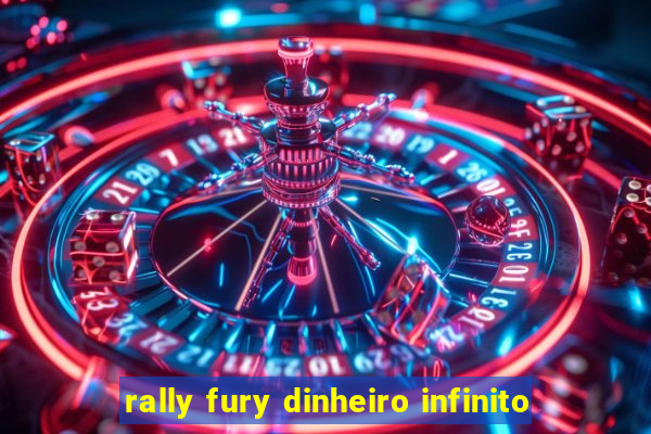 rally fury dinheiro infinito